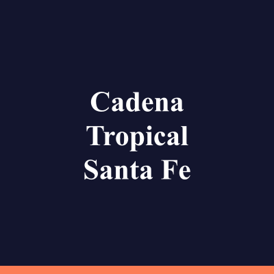 Cadena Tropical Santa Fe